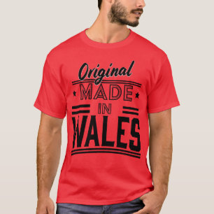 original made in Wales T-Shirt