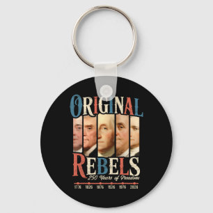 Original Rebels 250 Years Freedom Founding Fathers Key Ring