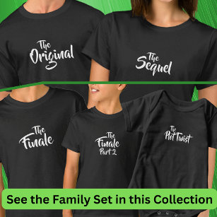 Original Sequel Finale Plot Twist Matching Family2 T-Shirt