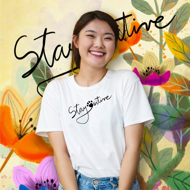 Original Simple Handwritten Stay Pawsitive Pun T-Shirt (Creator Uploaded)