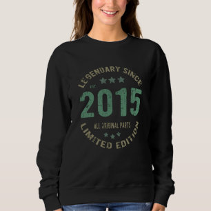 Original Since 2015 Vintage Legend Birthday Gift Sweatshirt