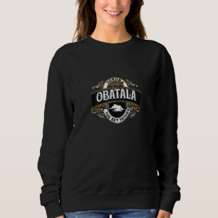 Orisha Obatala Creator Of Earth Sculptor Of Manki Sweatshirt