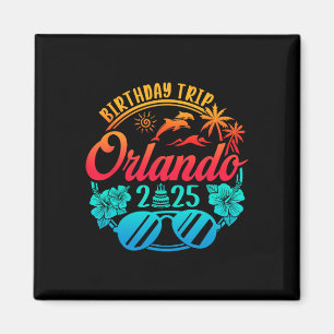 Orlando Birthday Trip 2025 Cruise Vacation Birthda Magnet