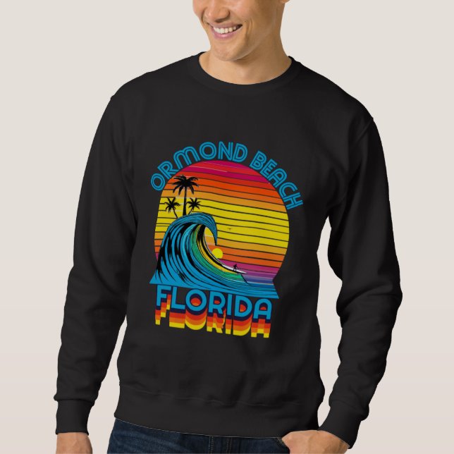 Ormond Beach Florida Retro Throwback Surf & Beach  Sweatshirt (Front)