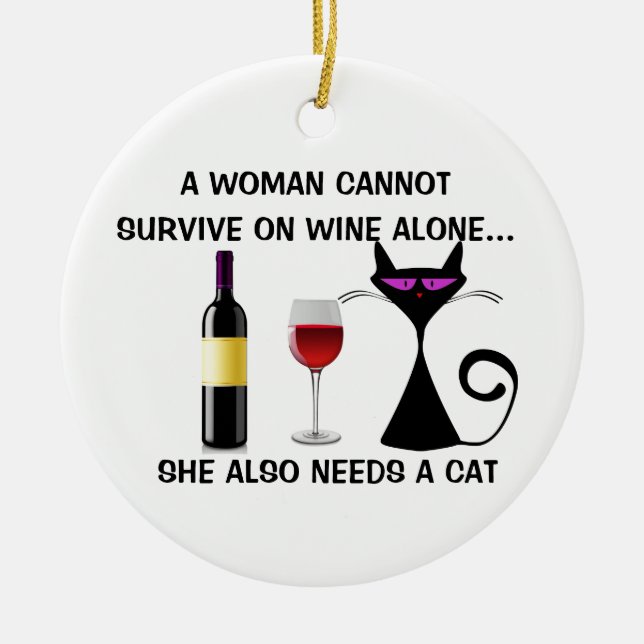 Ornament A Woman Cannot Live on Wine Alone (Front)