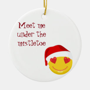 ORNAMENT ***MEET ME UNDER THE MISTLETOE***