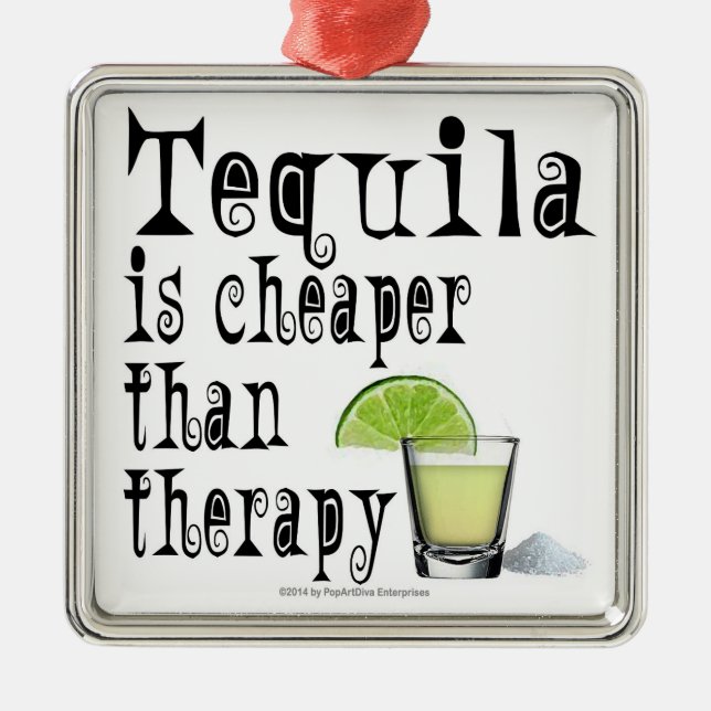 ORNAMENTS, TEQUILA IS CHEAPER THAN THERAPY METAL TREE DECORATION (Front)