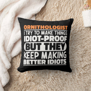 Ornithologist I Try To Make Things Funny Sayings Cushion