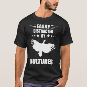 Ornithology Carrion Bird Watcher Easily Distracted T-Shirt