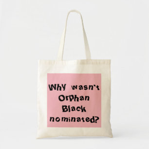 Orphan Black fan why wasnt Orphan Black nominated Tote Bag