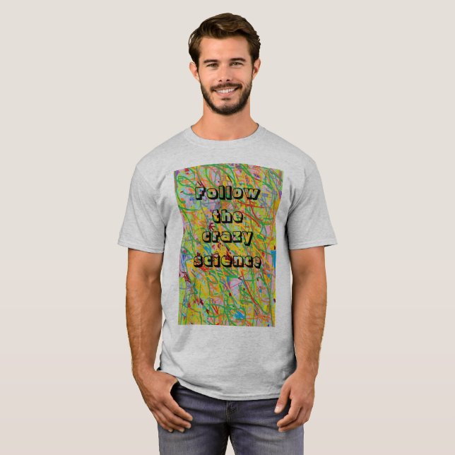 Orphan Black quote follow the crazy science T-Shirt (Front Full)