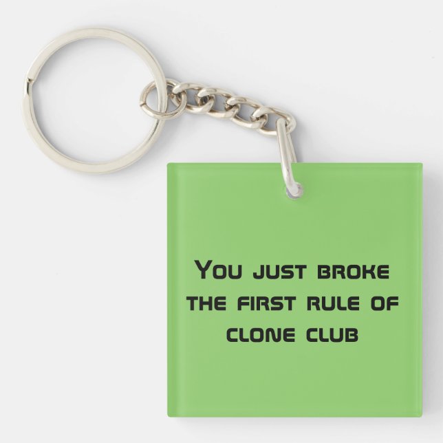 Orphan black quote you just broke the first rule o key ring (Front)