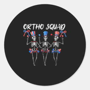 Ortho Squad Nurse,4th Of July, Funny Skeletons Classic Round Sticker