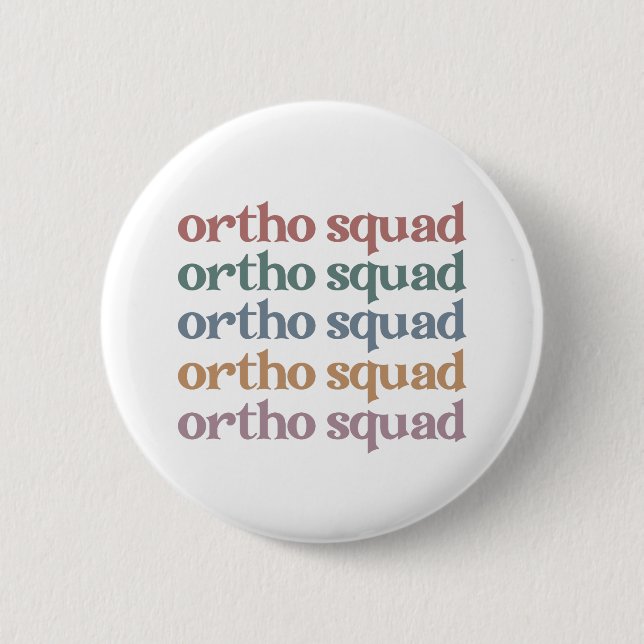 Ortho Squad Orthodontist Orthopaedics Nurse Gift 6 Cm Round Badge (Front)