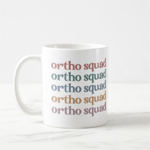 Ortho Squad Orthodontist Orthopaedics Nurse Gift Coffee Mug