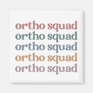 Ortho Squad Orthodontist Orthopaedics Nurse Gift Magnet
