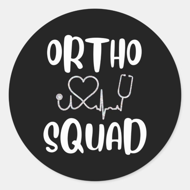 Ortho Squad Orthopaedic Doctor Nurse Assistant Classic Round Sticker (Front)
