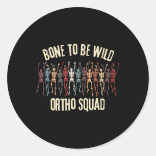 Ortho Squad Orthopaedic Nurse Ortho Doctor Dancing Classic Round Sticker