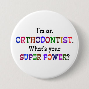Orthodontist Super Power Humour 7.5 Cm Round Badge