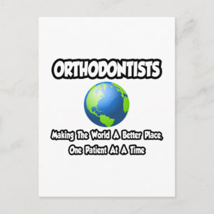 Orthodontists...Making the World a Better Place Postcard