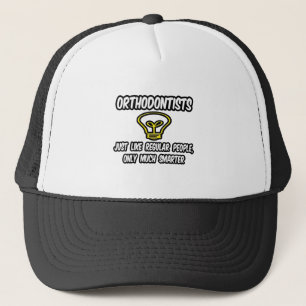 Orthodontists...Regular People, Only Smarter Trucker Hat