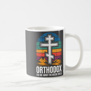 Orthodox Christian Ask Me About The Nicene Creed Coffee Mug