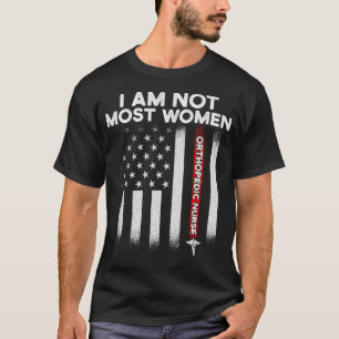 Orthopaedic Nurse Most Women Ortho Nursing RN T-Shirt