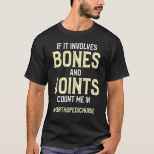 Orthopaedic Nurse Ortho Nursing Rn 11 T-Shirt