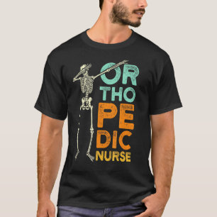 Orthopaedic Nurse Ortho Nursing Rn 6 T-Shirt