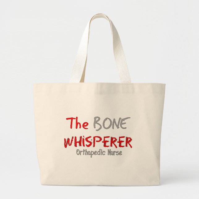 Orthopaedic Nurse "THE BONE WHISPERER" Large Tote Bag (Front)
