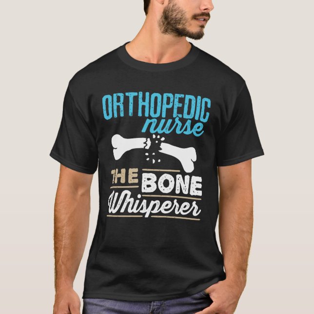 Orthopaedic Nurse the Bone Whisperer T-Shirt (Front)