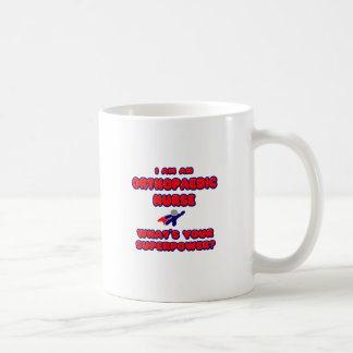 Orthopaedic Nurse .. What's Your Superpower? Coffee Mug