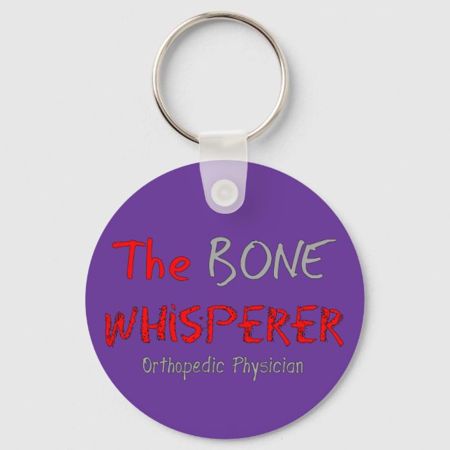 Orthopaedic Physician "The Bone Whisperer" Key Ring (Front)