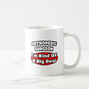 Orthopaedic Surgeon...Big Deal Coffee Mug