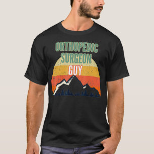 Orthopaedic Surgeon Gift for Men, Orthopaedic Surg T-Shirt