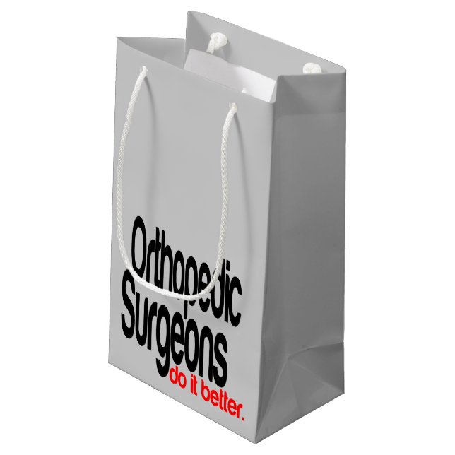 Orthopaedic Surgeons Do It Better Small Gift Bag (Back Angled)