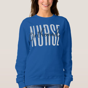 Orthopedic Nurse Ortho Nurse Life Registered Sweatshirt