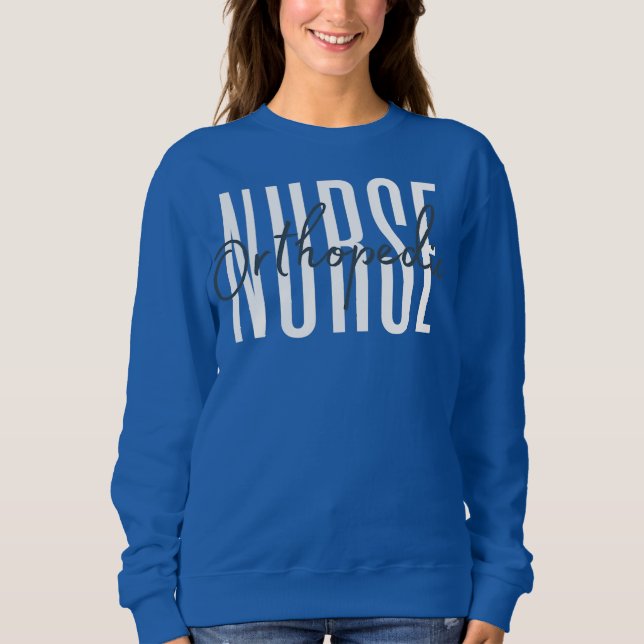 Orthopedic Nurse Ortho Nurse Life Registered Sweatshirt (Front)