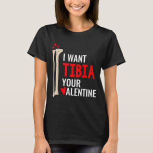 Orthopedic Surgeon I Want Tibia Your Valentine Gif T-Shirt