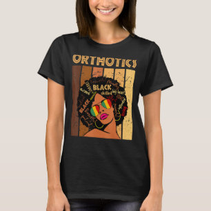 Orthotics Afro African American Women Black Histor T-Shirt