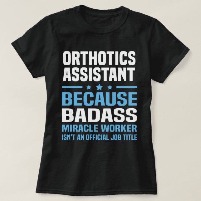 Orthotics Assistant T-Shirt (Design Front)