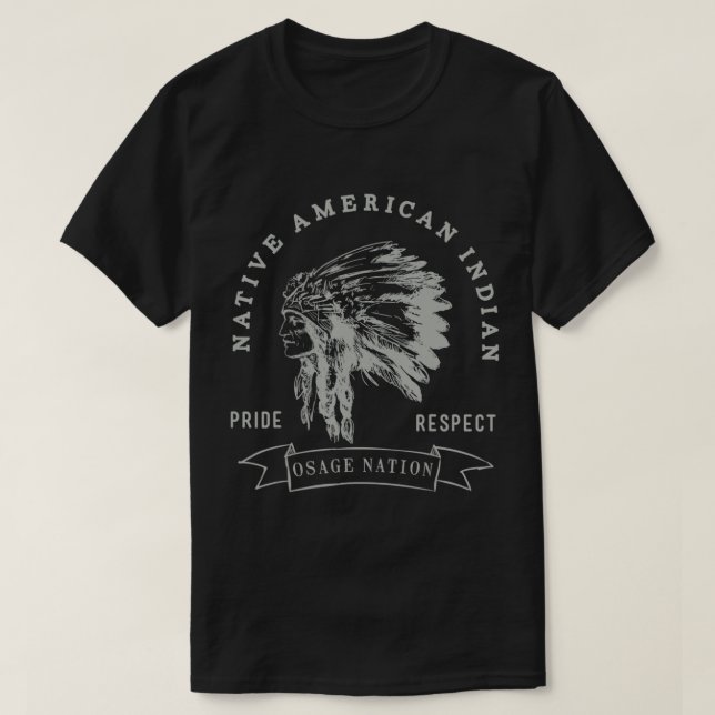 Osage Nation Native American Indian Pride Respect. T-Shirt (Design Front)