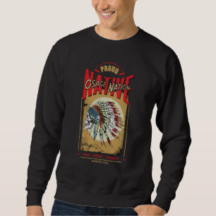 Osage Nation Native American Indian Warrior Tribe Sweatshirt