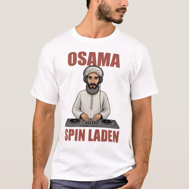Osama Spin Laden DJ T-Shirt (Front)