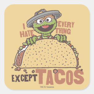 Oscar I Hate Everything Except Tacos Square Sticker