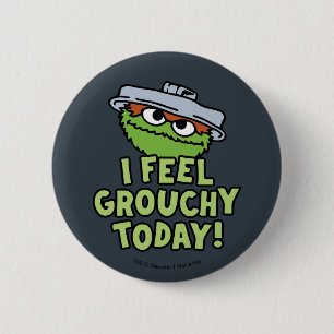 Oscar the Grouch   I Feel Grouchy Today! 6 Cm Round Badge