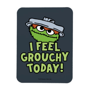 Oscar the Grouch   I Feel Grouchy Today! Magnet