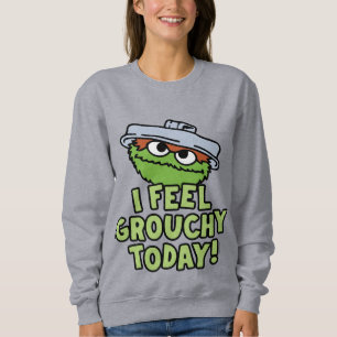 Oscar the Grouch   I Feel Grouchy Today! Sweatshirt
