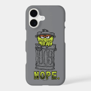 Oscar the Grouch - Nope.