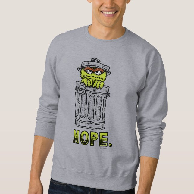 Oscar the Grouch - Nope. Sweatshirt (Front)